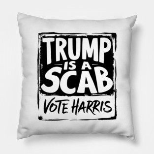 Trump-Is-A-Scab Pillow