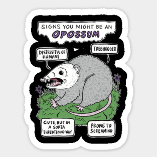 You Might Be an Opossum Sticker