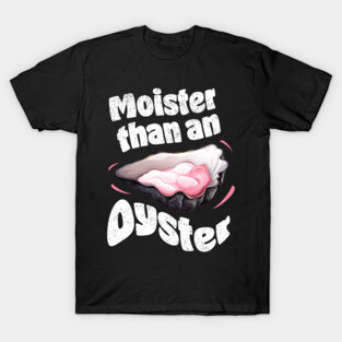 Offensive Moister T-Shirt