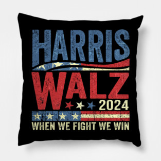 When We Fight We Win Harris Walz 2024 Pillow