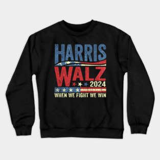 When We Fight We Win Harris Walz 2024 Crewneck Sweatshirt