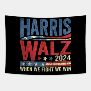 When We Fight We Win Harris Walz 2024 Tapestry