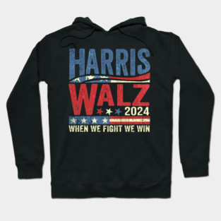 When We Fight We Win Harris Walz 2024 Hoodie