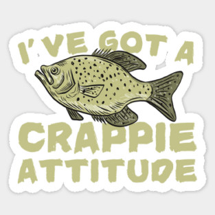 I've Got A Crappie Attitude Magnet
