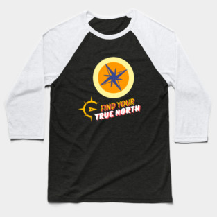 Find Your True North Baseball T-Shirt