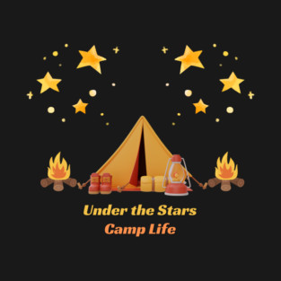 Under the Stars: Embracing the Camp Life T-Shirt