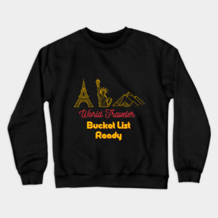 World Traveler – Bucket List Ready Crewneck Sweatshirt