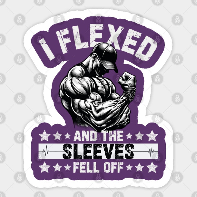 Mens I Flexed and The Sleeves Fell Off Funny Gym Workout Sticker by JessArty