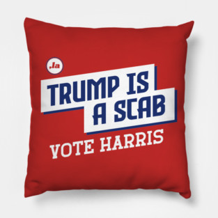 Trump is a Scab - Vote Harris Pillow