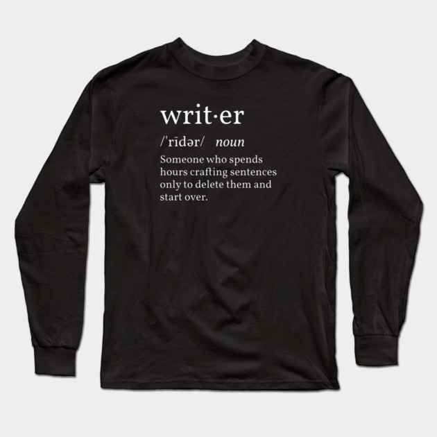 Funny Definition Writer Long Sleeve T-Shirt by H. R. Sinclair