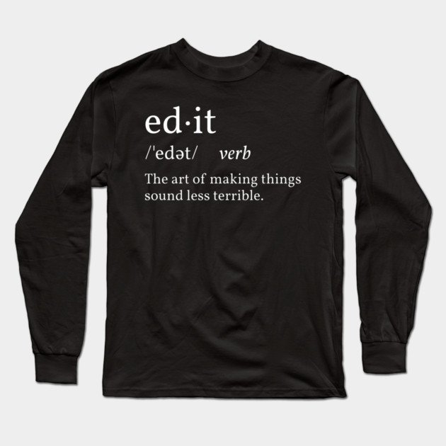 Funny Definition Edit Long Sleeve T-Shirt by H. R. Sinclair