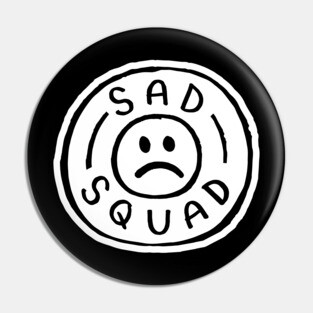 Sad Squad Pin