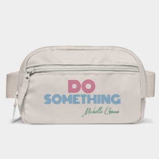 Do Something - Michelle Obama Bag