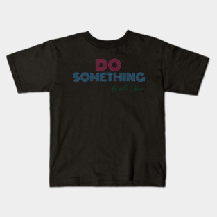 Do Something - Michelle Obama Kids T-Shirt