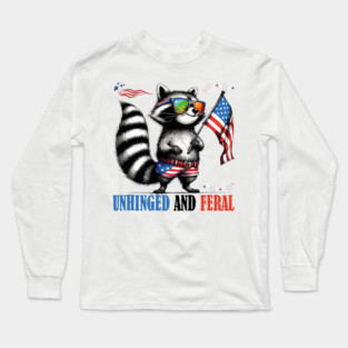 Unhinged and Feral Long Sleeve T-Shirt