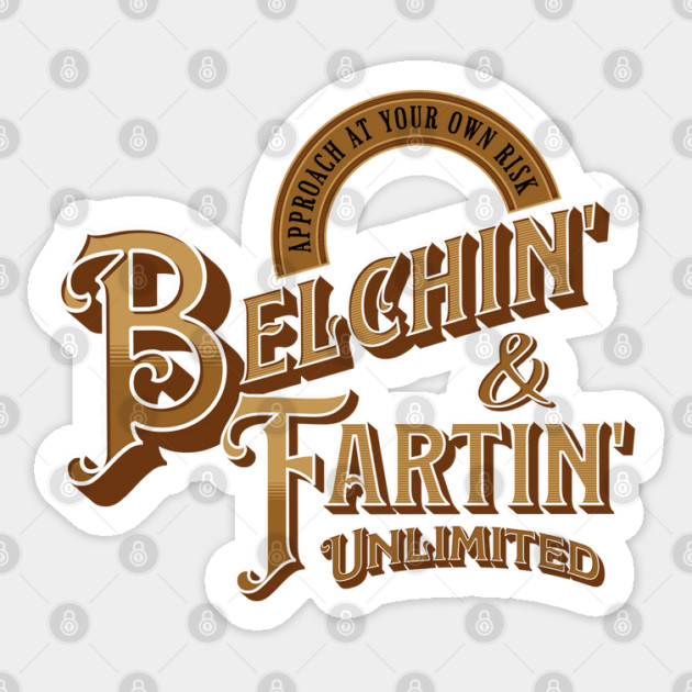 Belchin' & Fartin' Unlimited, funny vintage sign style Sticker by Luxinda
