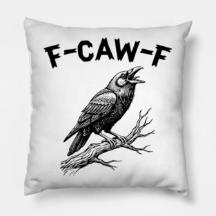 F-Caw-F Pillow