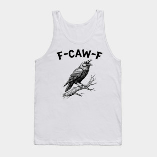 F-Caw-F Tank Top
