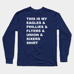 Go Philly Sports Teams! Long Sleeve T-Shirt