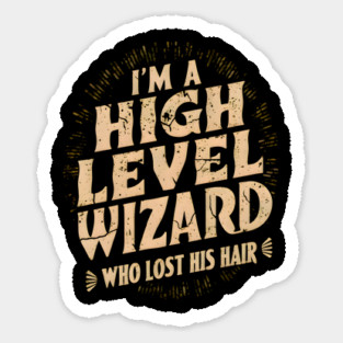 High-Level Wizard Humor T-Shirt Sticker