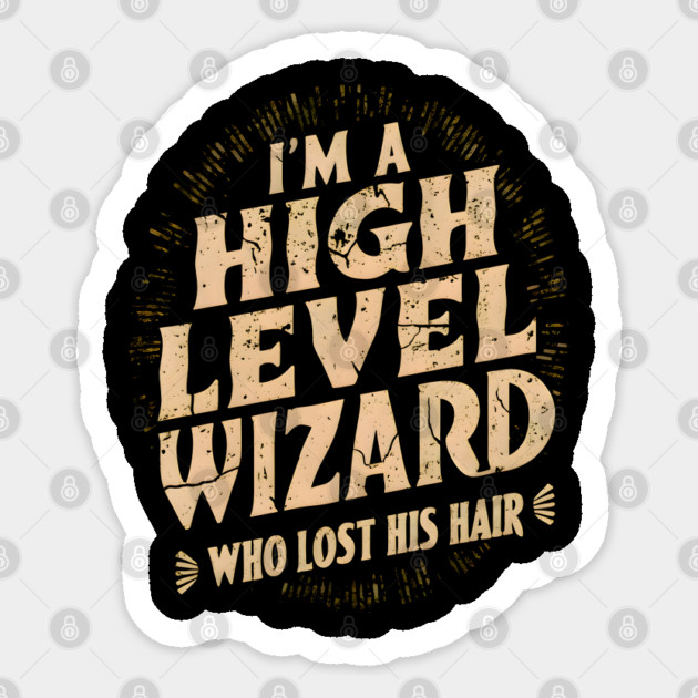High-Level Wizard Humor T-Shirt Sticker by TurnEffect