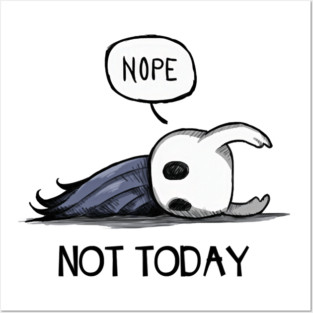 Hollow Knightt Nope Not Today Posters and Art