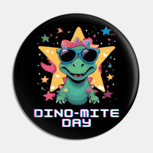 Dino-mite Day Pin