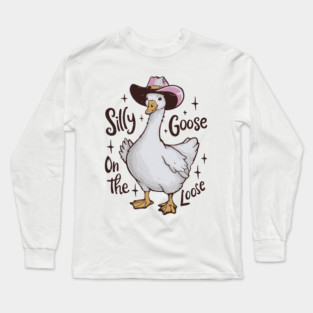 Silly Goose On The Loose Long Sleeve T-Shirt
