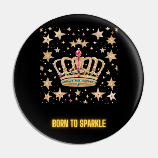 Born to Sparkle Pin
