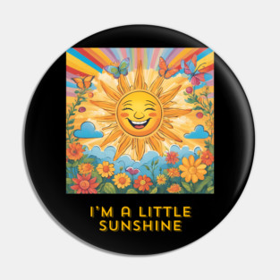 I’m a Little Sunshine Pin