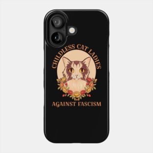 Childless Cat Ladies Against Fascism Phone Case