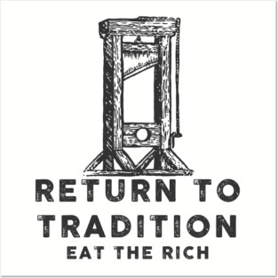 return to tradition (eat the rich) Posters and Art
