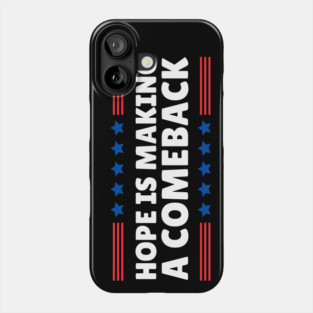 Hope is Making A Comeback Kamala 2024 Phone Case