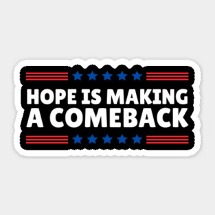 Hope is Making A Comeback Kamala 2024 Sticker
