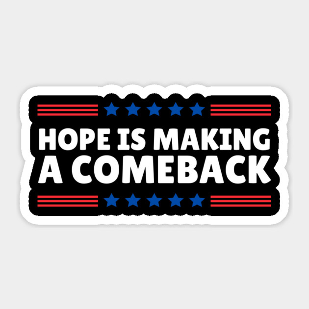 Hope is Making A Comeback Kamala 2024 Sticker by The WYLD Tribe