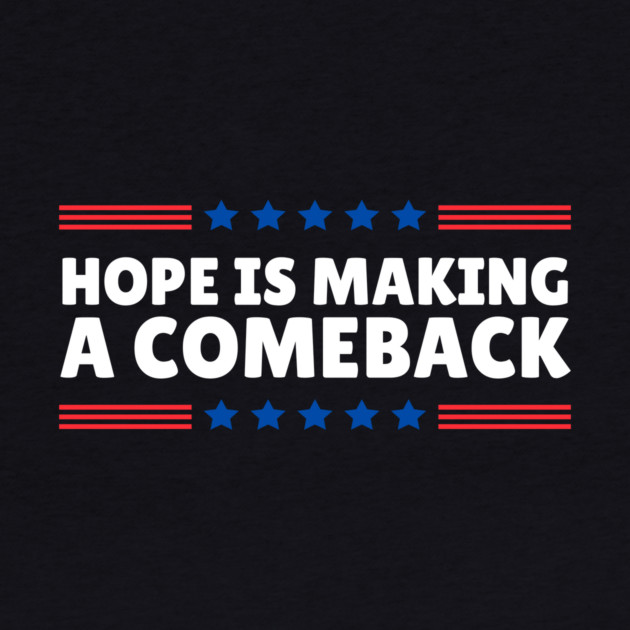 Hope is Making A Comeback Kamala 2024 by The WYLD Tribe