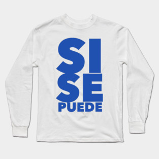 Si se puede Long Sleeve T-Shirt