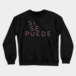 Si se puede Crewneck Sweatshirt