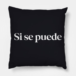 Si se puede - yes you can Pillow