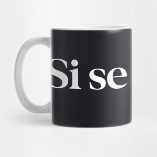 Si se puede - yes you can Mug