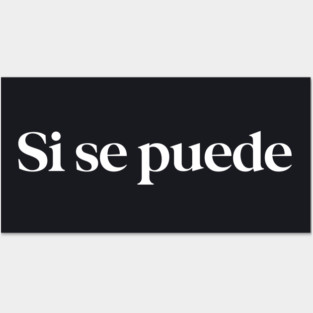 Si se puede - yes you can Posters and Art