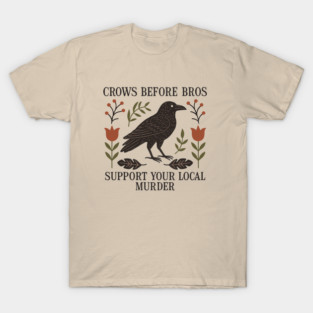 CROWS-BEFORE-BROS T-Shirt