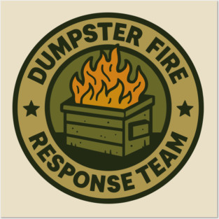 dumpster-fire-response-team Posters and Art