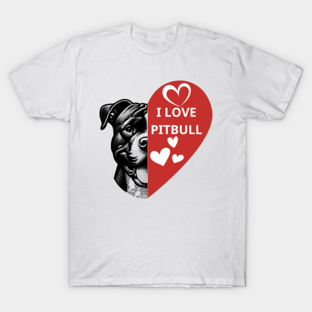 I-Love-Pitbull T-Shirt by BlackMeme94