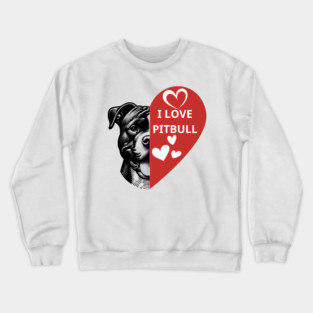 I-Love-Pitbull Crewneck Sweatshirt