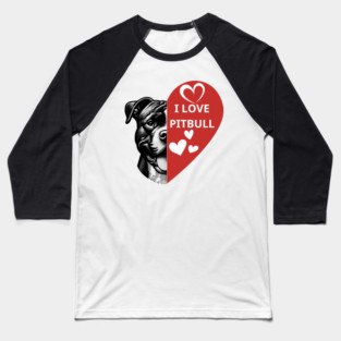 I-Love-Pitbull Baseball T-Shirt