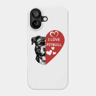 I-Love-Pitbull Phone Case