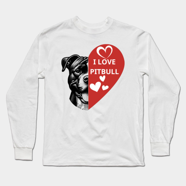 I-Love-Pitbull Long Sleeve T-Shirt by BlackMeme94
