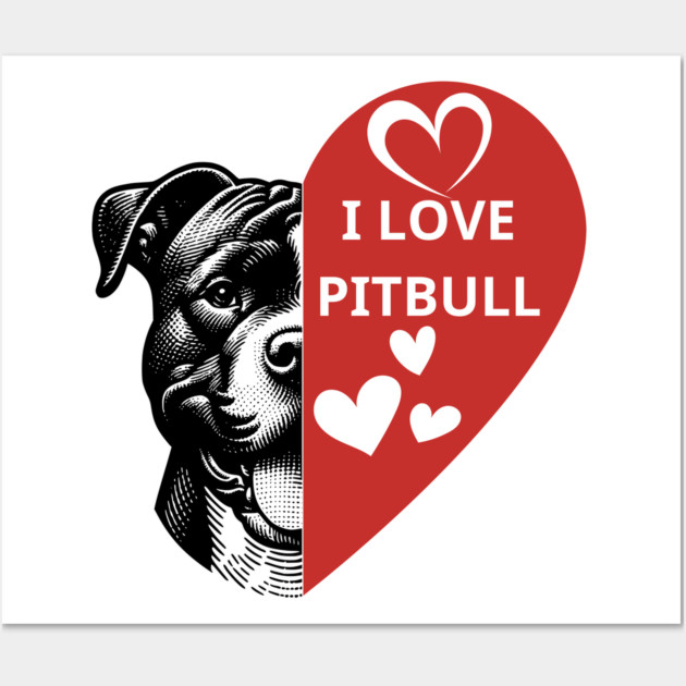 I-Love-Pitbull Wall Art by BlackMeme94
