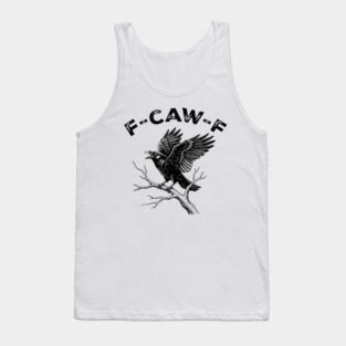 F-Caw-F Tank Top